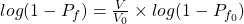 log(1-P_{f})=\frac{V}{V_{0}} \times log(1-P_{f_{0}})