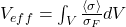 V_{eff}=\int_V \frac{\langle \sigma \rangle}{\sigma_{F}} dV