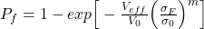 P_{f}=1-exp \Big[- \frac{V_{eff}}{V_{0}} \Big(\frac{\sigma_{F}}{\sigma_{0}} \Big)^{m} \Big]