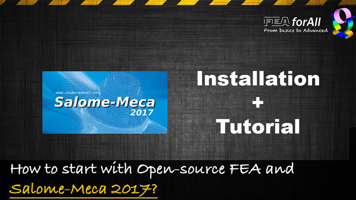How to start with Open-source FEA and Salome-Meca 2017?