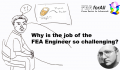 [Podcast] Why is the job of the FEA engineer so challenging?