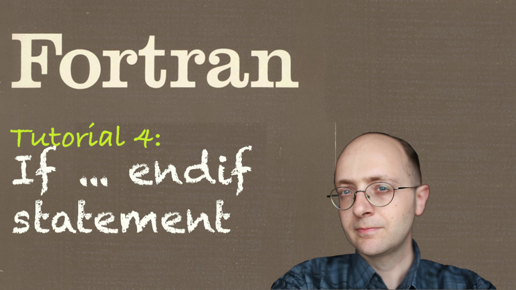 [Fortran Tuto 4] If endif statement