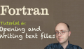 [ Fortran Tuto 6] Opening and Writing Text Files
