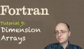 [Fortran Tuto 9] Dimension Arrays