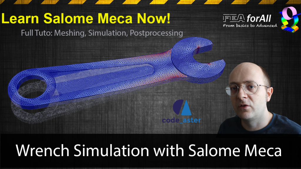 [Full Tutorial] Linear Static FEA Simulation of a Wrench with Salome Meca