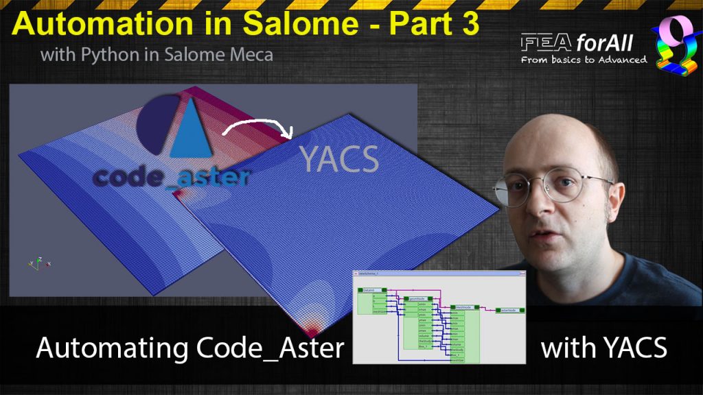 [Salome Automation 3 ] Automating Code Aster Simulation with YACS